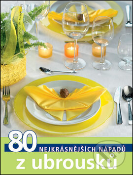 Kniha: 80 nejkrásnějších nápadů z ubrousků (Bookmedia). Bookmedia, 2016 Kniha: 80 nejkrásnějších nápadů z ubrousků (Bookmedia). Bookmedia, 2016