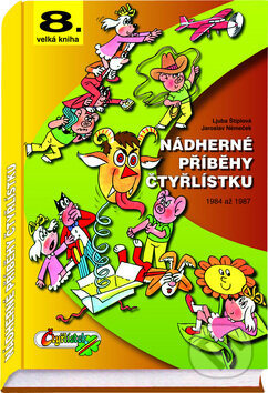 Kniha: Nádherné příběhy Čtyřlístku (Jaroslav Němeček a Ljuba Štíplová). Čtyřlístek, 2009 Kniha: Nádherné příběhy Čtyřlístku (Jaroslav Němeček a Ljuba Štíplová). Čtyřlístek, 2009