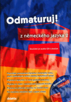 Kniha: Odmaturuj! z německého jazyka 2 (Mária Mejzlíková). Didaktis CZ, 2005 Kniha: Odmaturuj! z německého jazyka 2 (Mária Mejzlíková). Didaktis CZ, 2005