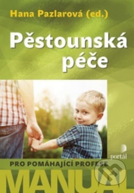 Kniha: Pěstounská péče (Hana Pazlarová). Portál, 2016 Kniha: Pěstounská péče (Hana Pazlarová). Portál, 2016