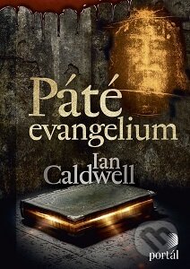 Kniha: Páté evangelium (Ian Caldwell). Portál, 2016 Kniha: Páté evangelium (Ian Caldwell). Portál, 2016