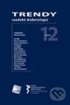 Kniha: Trendy soudobé diabetologie 12 (Martin Haluzík). Galén, 2008 Kniha: Trendy soudobé diabetologie 12 (Martin Haluzík). Galén, 2008
