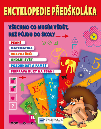 Kniha: Encyklopedie předškoláka (Svojtka&Co.). Svojtka&Co., 2010 Kniha: Encyklopedie předškoláka (Svojtka&Co.). Svojtka&Co., 2010