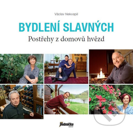 Kniha: Bydlení slavných - Postřehy z domovů hvězd (Václav Nekvapil). , 2016 Kniha: Bydlení slavných - Postřehy z domovů hvězd (Václav Nekvapil). , 2016