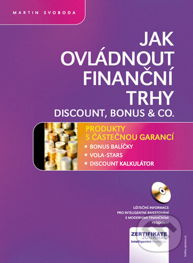 Kniha: Jak ovládnout finanční trhy (Martin Svoboda). BIZBOOKS, 2005 Kniha: Jak ovládnout finanční trhy (Martin Svoboda). BIZBOOKS, 2005