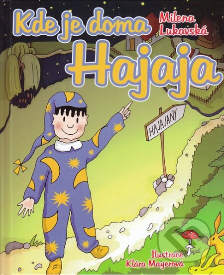 Kniha: Kde je doma Hajaja (Milena Lukavská). XYZ, 2010 Kniha: Kde je doma Hajaja (Milena Lukavská). XYZ, 2010