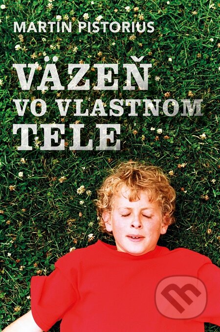 E-kniha: Väzeň vo vlastnom tele (Martin Pistorius). Tatran, 2016 E-kniha: Väzeň vo vlastnom tele (Martin Pistorius). Tatran, 2016