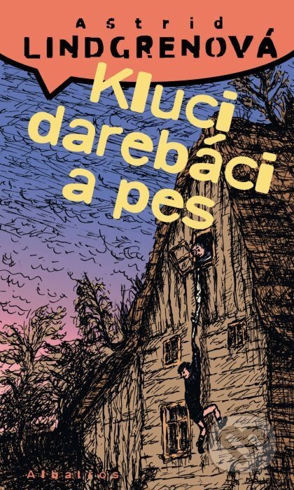 Kniha: Kluci darebáci a pes (Astrid Lindgren). Albatros CZ, 2008 Kniha: Kluci darebáci a pes (Astrid Lindgren). Albatros CZ, 2008
