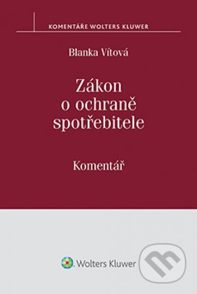 Kniha: Zákon o ochraně spotřebitele (Blanka Vítová). Wolters Kluwer ČR, 2016 Kniha: Zákon o ochraně spotřebitele (Blanka Vítová). Wolters Kluwer ČR, 2016