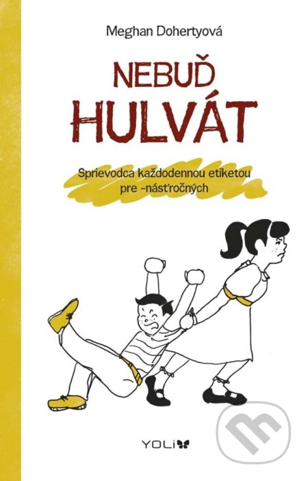 E-kniha: Nebuď hulvát (Meghan Doherty). Ikar, 2016 E-kniha: Nebuď hulvát (Meghan Doherty). Ikar, 2016
