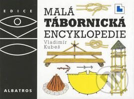 Kniha: Malá tábornická encyklopedie (Vladimír Kubeš). Albatros CZ, 2002 Kniha: Malá tábornická encyklopedie (Vladimír Kubeš). Albatros CZ, 2002