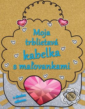 Kniha: Moja trblietavá kabelka s maľovankami (Svojtka&Co.). Svojtka&Co., 2013 Kniha: Moja trblietavá kabelka s maľovankami (Svojtka&Co.). Svojtka&Co., 2013