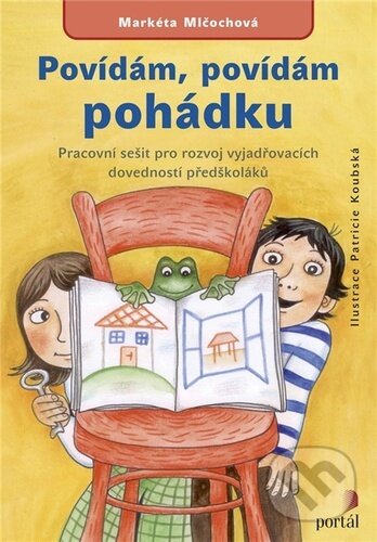 Kniha: Povídám, povídám pohádku (Markéta Mlčochová). Portál, 2016 Kniha: Povídám, povídám pohádku (Markéta Mlčochová). Portál, 2016