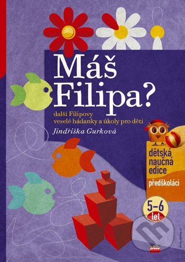 Kniha: Máš Filipa? (Jindřiška Gurková). Edika, 2006 Kniha: Máš Filipa? (Jindřiška Gurková). Edika, 2006
