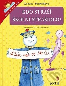 Kniha: Kdo straší školní strašidlo? (Zuzana Pospíšilová). Portál, 2016 Kniha: Kdo straší školní strašidlo? (Zuzana Pospíšilová). Portál, 2016
