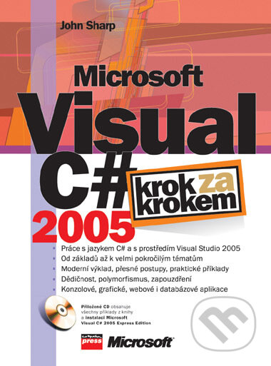 Kniha: Microsoft Visual C# 2005 (John Sharp). Computer Press, 2006 Kniha: Microsoft Visual C# 2005 (John Sharp). Computer Press, 2006