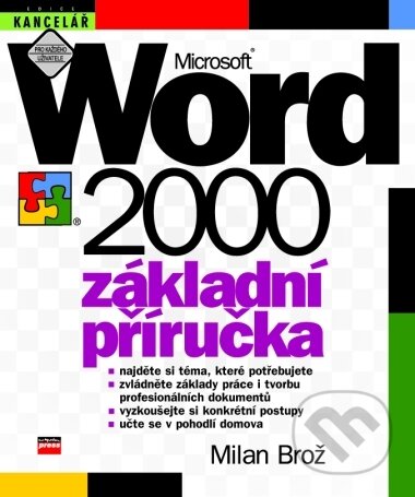 Kniha: Microsoft Word 2000 (Milan Brož). Computer Press, 2001 Kniha: Microsoft Word 2000 (Milan Brož). Computer Press, 2001