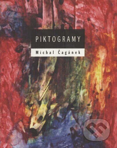 Kniha: Piktogramy (Michal Čagánek). Nakladatelství SamiZdatní, 2006 Kniha: Piktogramy (Michal Čagánek). Nakladatelství SamiZdatní, 2006
