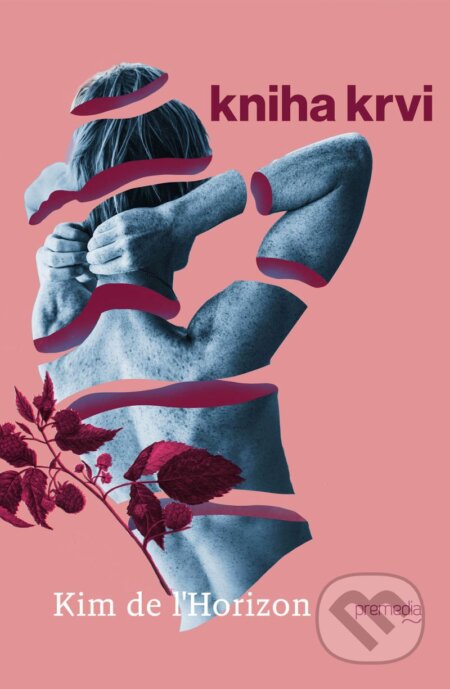 Kniha: Kniha krvi (Kim de l'Horizon). Premedia, 2024 Kniha: Kniha krvi (Kim de l'Horizon). Premedia, 2024