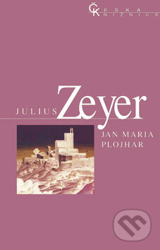 Jan Maria Plohjar - Julius Zeyer, Nakladatelství Lidové noviny, 2002
