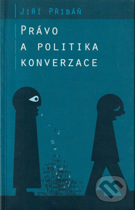 Právo a politika konverzace - Jiří Přibáň, G plus G, 2001