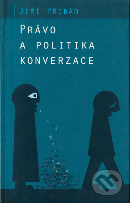 Kniha: Právo a politika konverzace (Jiří Přibáň). G plus G, 2001 Kniha: Právo a politika konverzace (Jiří Přibáň). G plus G, 2001