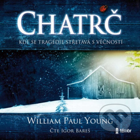 Chatrč – 2. vydání - William Paul Young, Témbr, 2024