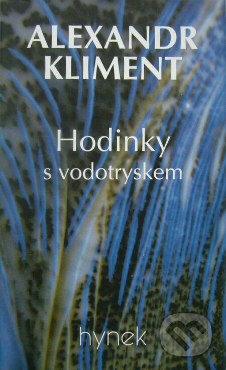 Kniha: Hodinky s vodotriskem (Alexandr Kliment). Hynek, 1997 Kniha: Hodinky s vodotriskem (Alexandr Kliment). Hynek, 1997
