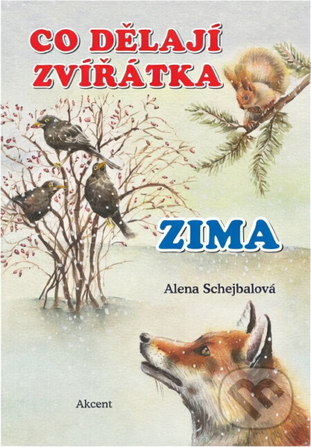 Kniha: Co dělají zvířátka (Alena Schejbalová). Akcent, 2023 Kniha: Co dělají zvířátka (Alena Schejbalová). Akcent, 2023