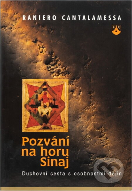 Kniha: Pozvání na horu Sinaj : duchovní cesta s osobnostmi dějin (Raniero Cantalamessa). Karmelitánské nakladatelství, 1999 Kniha: Pozvání na horu Sinaj : duchovní cesta s osobnostmi dějin (Raniero Cantalamessa). Karmelitánské nakladatelství, 1999