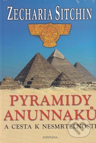 Kniha: Pyramidy Anunnaků (Zecharia Sitchin). Fontána, 2024 Kniha: Pyramidy Anunnaků (Zecharia Sitchin). Fontána, 2024