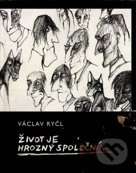 Kniha: Život je hrozný společník (Václav Ryčl). Petrov, 2004 Kniha: Život je hrozný společník (Václav Ryčl). Petrov, 2004