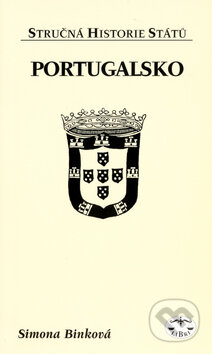 Portugalsko - stručná historie států - Simona Binková, Libri, 2004