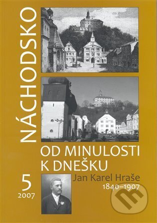 Kniha: Náchodsko od minulosti k dnešku (Nakladatelství Bor). Nakladatelství Bor, 2008 Kniha: Náchodsko od minulosti k dnešku (Nakladatelství Bor). Nakladatelství Bor, 2008