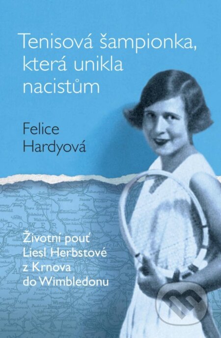 Kniha: Tenisová šampionka, která unikla nacistům (Felice Hardy). Brána, 2024 Kniha: Tenisová šampionka, která unikla nacistům (Felice Hardy). Brána, 2024