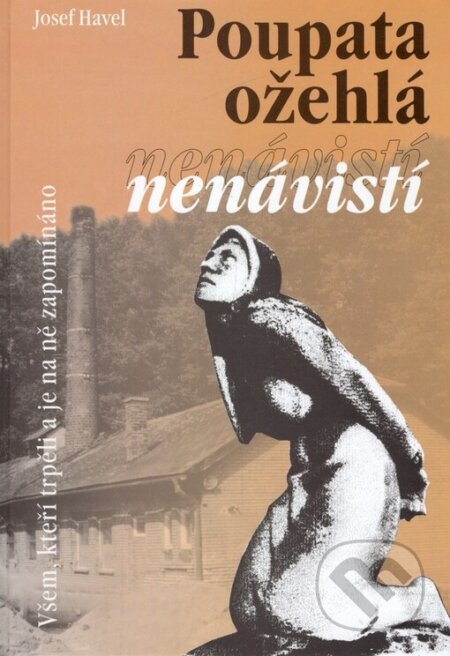 Kniha: Poupata ožehlá nenávistí (Josef Havel). Oftis, 2007 Kniha: Poupata ožehlá nenávistí (Josef Havel). Oftis, 2007