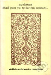 Kniha: Snad, paní má, tě dar můj neurazí (Eva Štolbová). Pražská imaginace, 1994 Kniha: Snad, paní má, tě dar můj neurazí (Eva Štolbová). Pražská imaginace, 1994