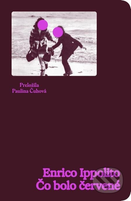 E-kniha: Čo bolo červené (Enrico Ippolito). Literárna bašta E-kniha: Čo bolo červené (Enrico Ippolito). Literárna bašta