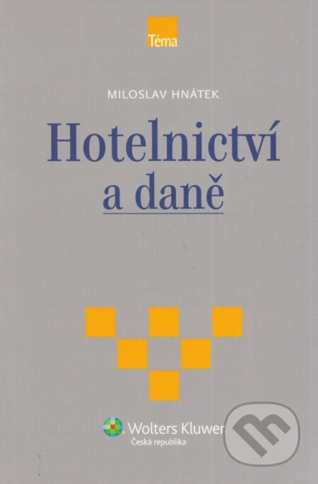 Hotelnictví a daně, Wolters Kluwer, 2009