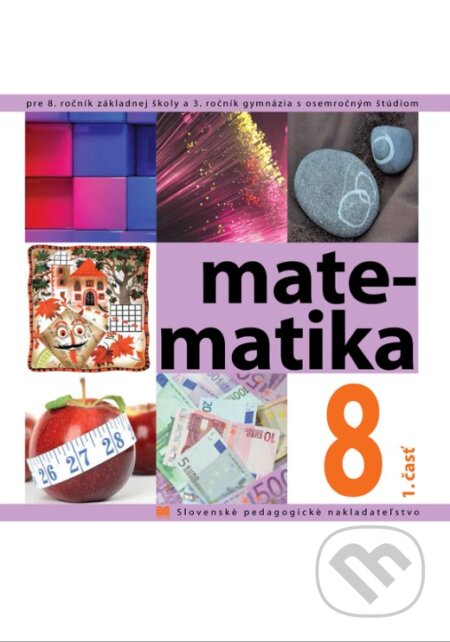 Kniha: Matematika pre 8. ročník ZŠ a 3. ročník gymnázia s osemročným štúdiom, 1. časť (Soňa Čeretková, Ondrej Šedivý a Ivan Teplička). Slovenské pedagogické nakladateľstvo - Mladé letá, 2024 Kniha: Matematika pre 8. ročník ZŠ a 3. ročník gymnázia s osemročným štúdiom, 1. časť (Soňa Čeretková, Ondrej Šedivý a Ivan Teplička). Slovenské pedagogické nakladateľstvo - Mladé letá, 2024
