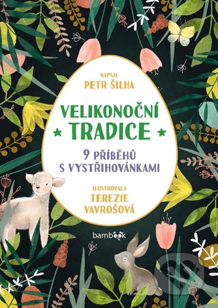 Kniha: Velikonoční tradice (Petr Šilha). Bambook, 2024 Kniha: Velikonoční tradice (Petr Šilha). Bambook, 2024