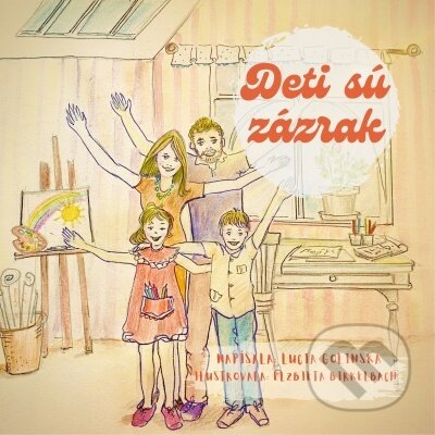Kniha: Deti sú zázrak (Lucia Golinska). Oak Road, 2023 Kniha: Deti sú zázrak (Lucia Golinska). Oak Road, 2023