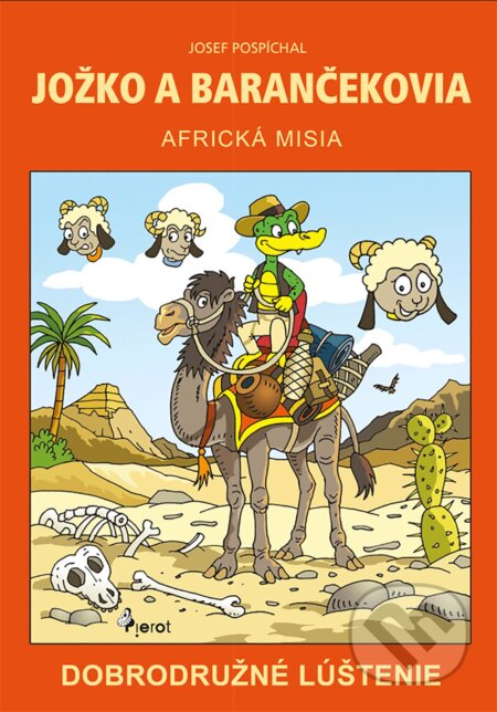 Kniha: Jožko a barančekovia - Africká misia (Josef Pospíchal). Pierot, 2024 Kniha: Jožko a barančekovia - Africká misia (Josef Pospíchal). Pierot, 2024