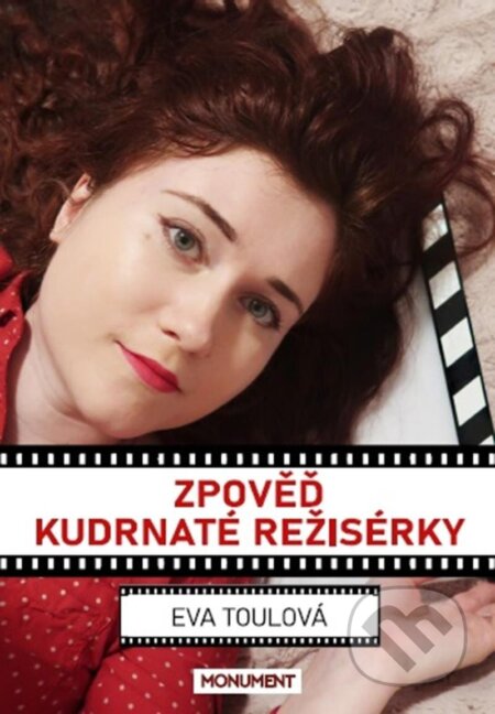 Kniha: Zpověď kudrnaté režisérky (Eva Toulová). Monument, 2024 Kniha: Zpověď kudrnaté režisérky (Eva Toulová). Monument, 2024