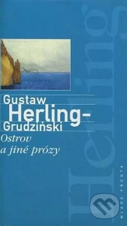 Kniha: Ostrov a jiné prózy (Gustaw Herling-Grudziński). Mladá fronta, 2000 Kniha: Ostrov a jiné prózy (Gustaw Herling-Grudziński). Mladá fronta, 2000