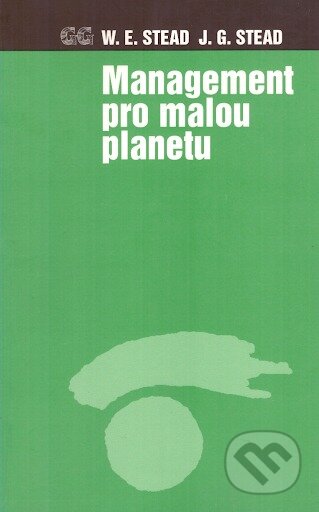 Management pro malou planetu - Jean Garner Stead, W. Edward Stead, G plus G, 1998