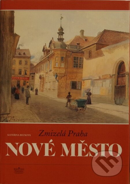 Kniha: Nové Město (Kateřina Bečková). Schola ludus-Pragensia, 1999 Kniha: Nové Město (Kateřina Bečková). Schola ludus-Pragensia, 1999