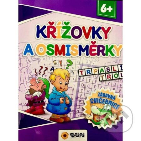 Kniha: Křížovky a osmisměrky - Zábavná cvičebnice 6+ (SUN). SUN, 2023 Kniha: Křížovky a osmisměrky - Zábavná cvičebnice 6+ (SUN). SUN, 2023
