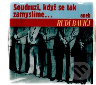 Audiokniha: Soudruzi, když se tak zamyslíme (Supraphon). Supraphon, 2009 Audiokniha: Soudruzi, když se tak zamyslíme (Supraphon). Supraphon, 2009