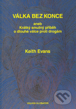 Kniha: Válka bez konce (Keith Evans). Volvox Globator, 2003 Kniha: Válka bez konce (Keith Evans). Volvox Globator, 2003